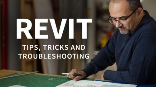 Revit Tips, Tricks, and Troubleshooting (Updated 3152022)