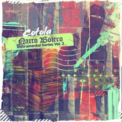 VA - Cotola - Narco Bolero - Instrumental Series, Vol. 2 (2022) (MP3)