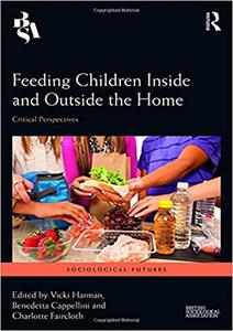 Feeding Children Inside and Outside the Home Critical Perspectives