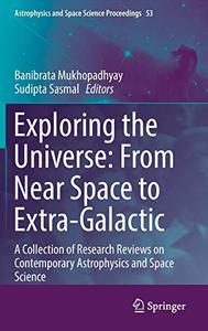 Exploring the Universe From Near Space to Extra-Galactic