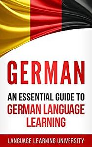 German An Essential Guide to German Language Learning