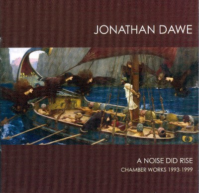 Jonathan Dawe - Dawe  A Noise did Rise
