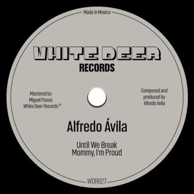 VA - Alfredo Ávila - Until We Break EP (2022) (MP3)