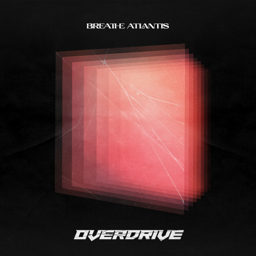 Breathe Atlantis  Overdrive (2022)