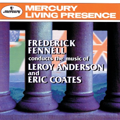 Leroy Anderson - Frederick Fennell Conducts The Music of Leroy Anderson & Eric Coates