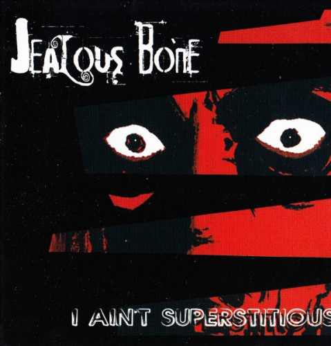 Jealous Bone - I Ain't Superstitious (2012) [lossless]