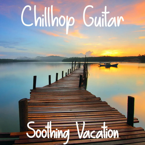 Chillhop Guitar - Soothing Vacation (2022) AAC