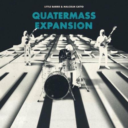 Little Barrie & Malcolm Catto - Quatermass Expansion (2022)