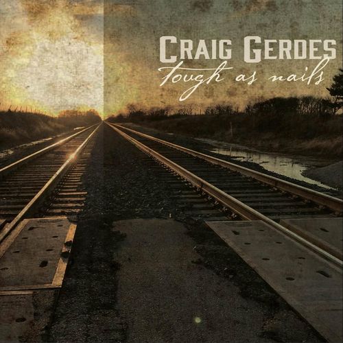 Craig Gerdes - Tough as Nails (2020)