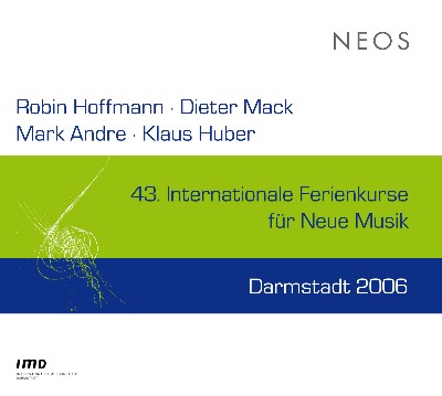 Klaus Huber - 43  Internationale Ferienkurse für Neue Musik Darmstadt 2006