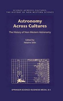 Astronomy Across Cultures: The History of Non-Western Astronomy