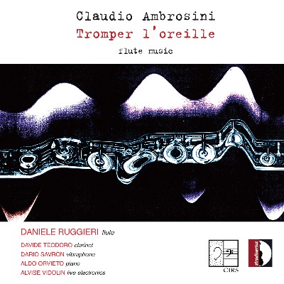 Claudio Ambrosini - Claudio Ambrosini  Tromper l'oreille – Flute Music
