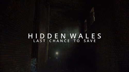 BBC - Hidden Wales Last Chance to Save (2022)