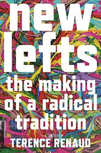 New Lefts The Making of a Radical Tradition