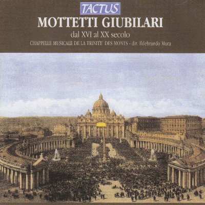 Bernardo Pasquini - Mottetti Giubilari dal XVI al XX secolo Bernardo Pasquini - Mottetti Giubilari dal XVI al XX secolo