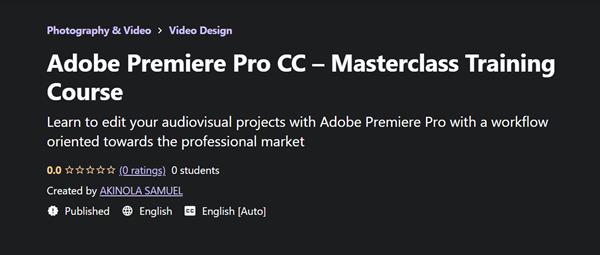 Adobe Premiere Pro CC - Masterclass Training Course