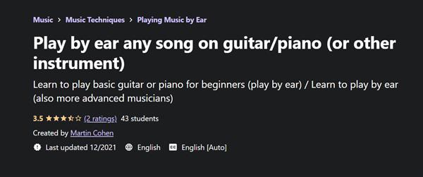 Play by ear any song on guitar/piano (or other instrument)