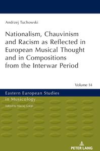 Nationalism, Chauvinism and Racism as Reflected in European Musical Thought and in Compositions from the Interwar Period