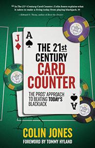 The 21st-Century Card Counter The Pros' Approach to Beating Blackjack