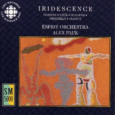 István Anhalt - Iridescence - Contemporary Canadian Orchestral Works