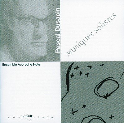 Pascal Dusapin - Musiques Solistes Pascal Dusapin - Musiques Solistes