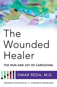 The Wounded Healer The Pain and Joy of Caregiving