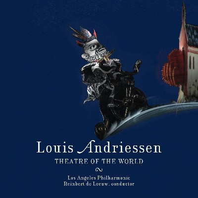 Louis Andriessen - Andriessen  Theatre of the World