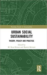 Urban Social Sustainability Theory, Policy and Practice