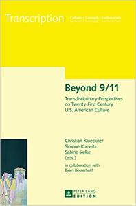 Beyond 911 Transdisciplinary Perspectives on Twenty-First Century U.S. American Culture