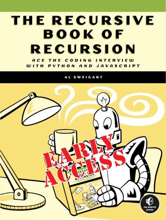 The Recursive Book of Recursion Ace the Coding Interview with Python and JavaScript (Early Access)