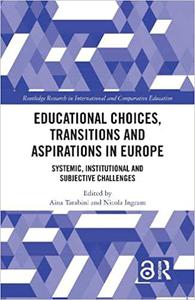 Educational Choices, Transitions and Aspirations in Europe Systemic, Institutional and Subjective Challenges