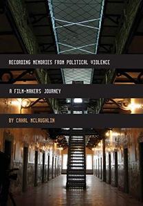 Recording Memories from Political Violence A Film-maker's Journey