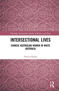 Intersectional Lives Chinese Australian Women in White Australia