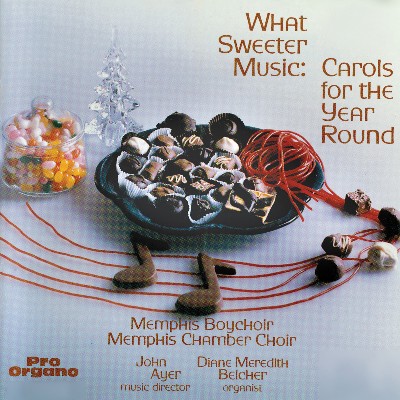 Paul Manz - What Sweeter Music  Carols for the Year Round