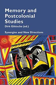 Memory and Postcolonial Studies Synergies and New Directions