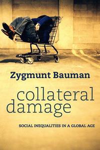 Collateral Damage Social Inequalities in a Global Age