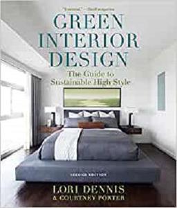 Green Interior Design The Guide to Sustainable High Style