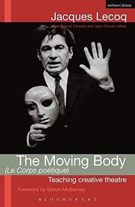 The Moving Body (Le Corps Poetique) Teaching Creative Theatre