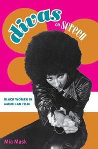 Divas on Screen Black Women in American Film