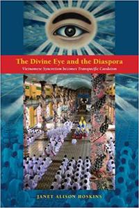 The Divine Eye and the Diaspora Vietnamese Syncretism Becomes Transpacific Caodaism