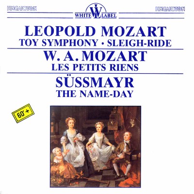 Franz Xaver Süssmayr - Leopold Mozart  Toy Symphony - Sleigh-Ride - Les Petits Riens - The Name-Day