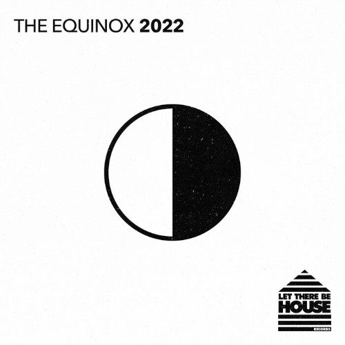 VA - Let There Be House - The Equinox 2022 (2022) (MP3)