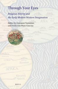 Through Your Eyes Religious Alterity and the Early Modern Western Imagination