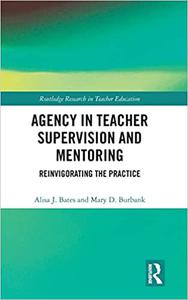 Agency in Teacher Supervision and Mentoring Reinvigorating the Practice