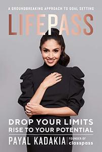 LifePass Drop Your Limits, Rise to Your Potential - A Groundbreaking Approach to Goal Setting