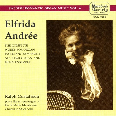 Elfrida Andrée - E ANDREE  2 Organ Symphonies   Chorale with variations   Symphonic Poem