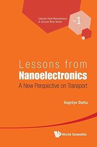 Lessons from Nanoelectronics A New Perspective on Transport