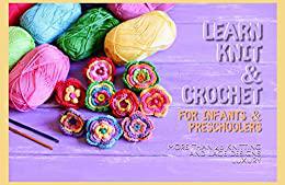 Learn Knit & Crochet For Infants & Preschoolers More Than 40 Knitting And Lace Designs Luxury