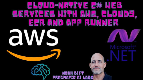 Pragmatic Ai - Cloud-Native C# WEB SERVICES with AWS, CLOUD9, ECR and APP RUNNER