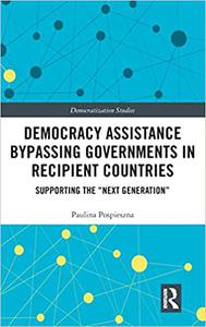 Democracy Assistance Bypassing Governments in Recipient Countries Supporting the Next Generation